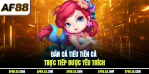 Bắn Cá Tiểu Tiên Cá Trực Tiếp – Giải Trí Dưới Đại Dương