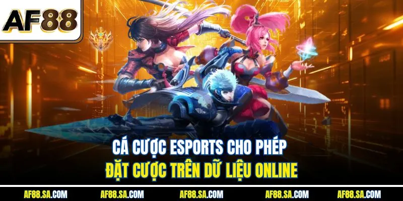  Cá cược Esports cho phép đặt cược trên dữ liệu online