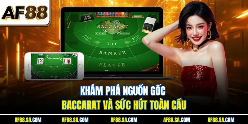 Khám phá nguồn gốc Baccarat và sức hút toàn cầu