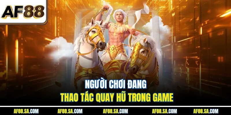 Người chơi đang thao tác quay hũ trong game