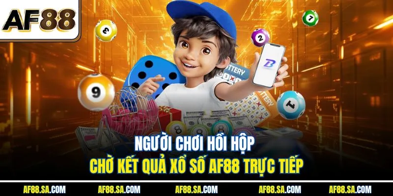 Người chơi hồi hộp chờ kết quả xổ số AF88 trực tiếp