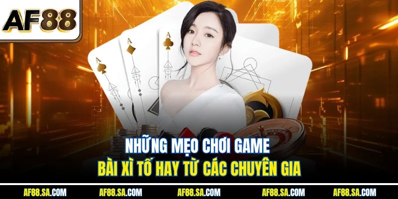 Mẹo chơi Xì Tố online giúp tăng tỷ lệ thắng tại AF88